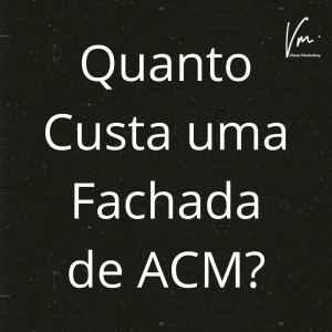 Quanto custa o m2 de fachada em ACM?