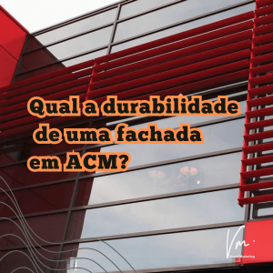 Qual a durabilidade de uma fachada em ACM?